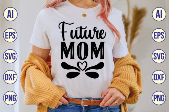 Future Mom Svg: Graphics for Crafts