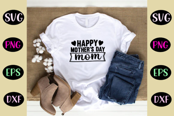 Happy Mother’s Day Mom Svg: Graphics for Crafts