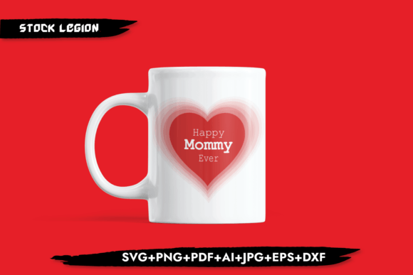 Happy Mummy Ever-Mom Svg: Graphics for Crafts