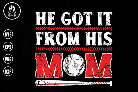 He Got It from His Mom Svg: Graphics for Crafts