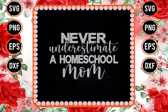 Homeschool Mom Svg Design, Never Graphics Crafts