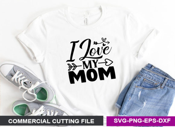 I Love My Mom SVG: Graphics for Crafts