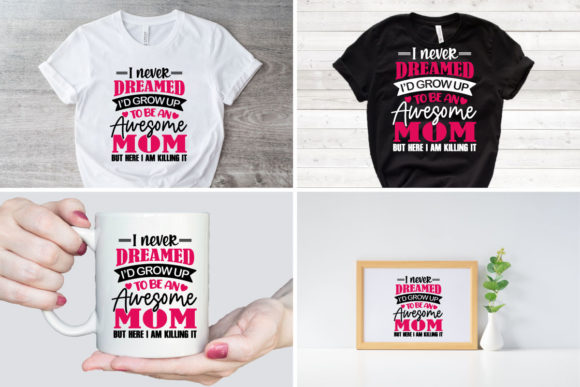 I Never Dreamed I d Grow L Mom SVG: Graphics for Crafts