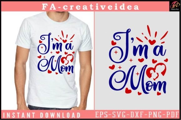 I’m a Mom Svg Design for Crafts and Graphics