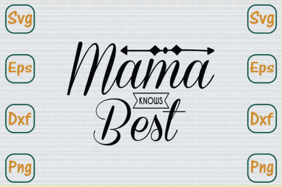 Mom SVG Design: Mama Knows Best Graphics for Crafts