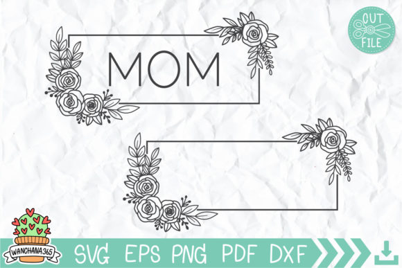MOM SVG Floral Frame: Graphics for Crafts