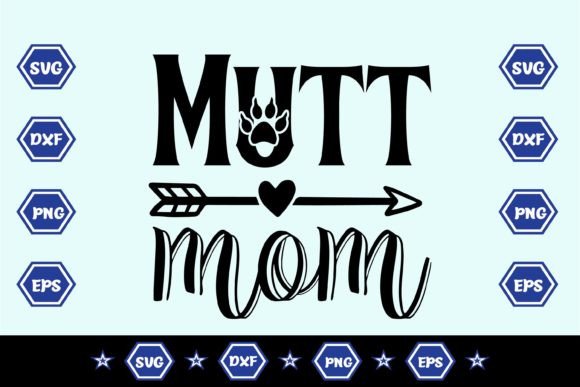 Mutt Mom SVG: Graphics for Crafts