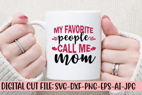 My Favorite People Call Mom: Graphics for Crafts