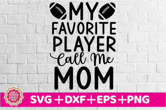 My Favorite Player Call Me Mom SVG for Crafts Graphics