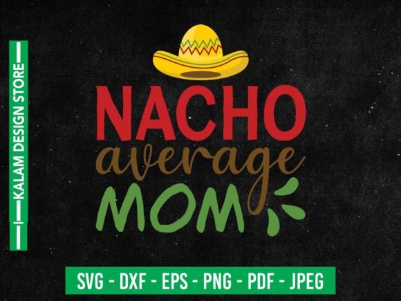 Nacho Average Mom SVG: A Designer’s Real-World Review