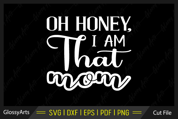 Oh Honey Mom SVG: Crafts & Graphics
