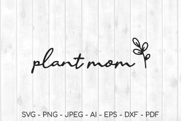 Plant Mom Svg Graphics for Crafts Review