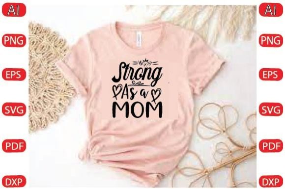 Strong As a Mom SVG: Graphics for Crafts